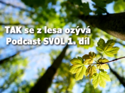 Nové podcasty SVOL – &quot;Tak se z lesa ozývá&quot; na YouTube